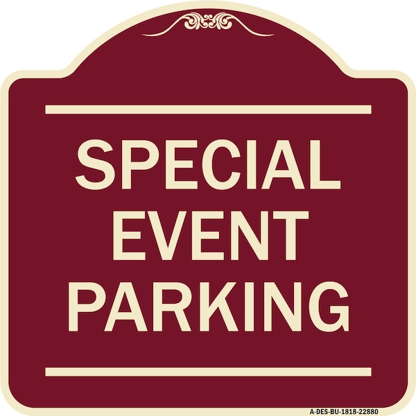 Signmission Designer Series Special Event Parking, Burgundy Heavy-Gauge Aluminum Sign, 18" x 18", BU-1818-22880 A-DES-BU-1818-22880 - main
